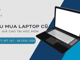 Thu mua laptop cũ giá cao tại Hóc Môn - Nhanh chóng, uy tín
