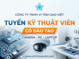 Vi Tính Sao Việt Tuyển Dụng Kỹ Thuật PC, Laptop, Camera (Có Đào Tạo)