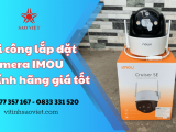 Vi Tính Sao Việt đơn vị chuyên thi công lắp đặt camera IMOU chính hãng giá tốt