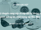 Dịch vụ lắp đặt hệ thống camera quan sát tại Hóc Môn uy tín, chất lượng