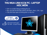 Thu Mua Linh Kiện PC và Laptop Cũ Hóc Môn